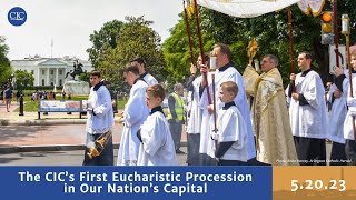 The CICs First Annual Eucharistic Procession in Our Nations Capital [upl. by Stig]