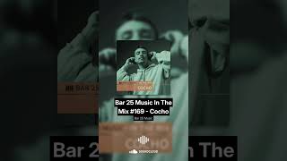 Bar 25 Music In The Mix 169  Cocho podcast musicpodcast electronicmusic bar25music [upl. by Aley250]