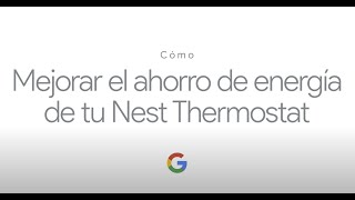 Cómo mejorar el ahorro de energía de tu Nest Thermostat [upl. by Erbas]