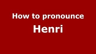 How to Pronounce Henri  PronounceNamescom [upl. by Salvatore]