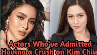 Actors Whove Admitted Having a Crush on Kim Chiu A Look at the Men Smitten by the Chinita Princess [upl. by Iaw]