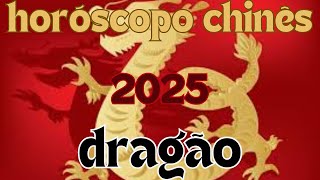 Horóscopo Chinês 2025  Dragão [upl. by Ledda]