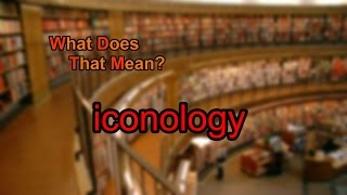 What does iconology mean [upl. by Irrehc]