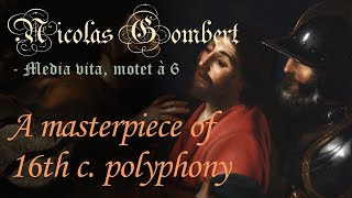 Gombert  Media vita in morte sumus Motet Polyphony for 6 voices  HD [upl. by Ozzy]