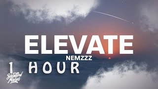 1 HOUR  Nemzzz  Elevate Lyrics [upl. by Ahsrop]