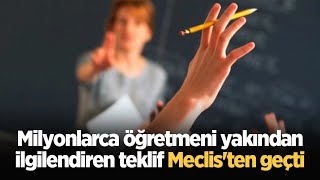 ÖĞRETMENLİK MESLEĞİ KANUNU TEKLİGİ MECLİSTEN GEÇTİ ŞİMDİ NE OLACAK [upl. by Etra]