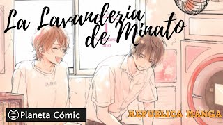 LA LAVANDERIA DE MINATO  PLANETA CÓMIC [upl. by Aonian]