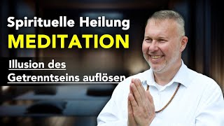 Die Illusion des Getrenntseins auflösen 🧘‍♂️ Beruhigende Meditation [upl. by Elinad]