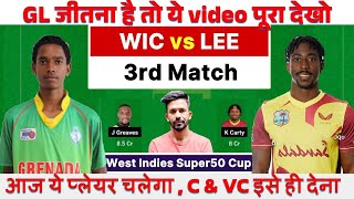 WIC vs LEE Dream11 Prediction  WIC vs LEE West Indies Super50 cup  dream11 team of today match [upl. by Milon534]