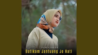 Batikam Jantuang Jo Hati [upl. by Aisiram]