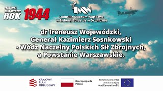 Ireneusz Wojewódzki  Generał Kazimierz Sosnkowski Wódz Naczelny Polskich Sił Zbrojnych [upl. by Nwahsid619]