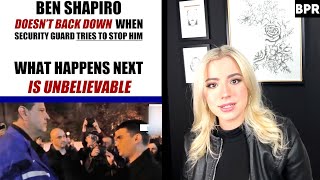 quotNoquot Ben Shapiro REFUSES to back down when security guard gets in his face [upl. by Eirelam552]