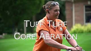 Tuff Turf Core Aeration [upl. by Netsuj]