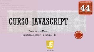 Curso JavaScript desde 0 JQuery XVI Eventos con JQuery III Vídeo 44 [upl. by Loris18]