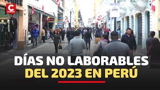 FERIADOS 2023 EN EL PERÚ Lista de días no laborables del próximo año [upl. by Ssilb907]