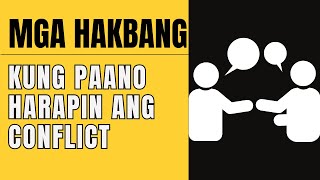 MGA TIPS KUNG PAANO HARAPIN ANG CONFLICT [upl. by Salta]