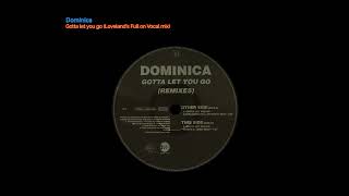 Dominica  Gotta let you go Lovelands Full on Vocal mix [upl. by Eicyac437]