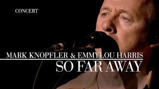 Mark Knopfler amp Emmylou Harris  So Far Away Real Live Roadrunning  Official Live Video [upl. by Airotna]