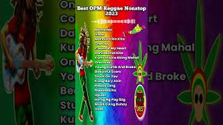 REGGAE BEST NONSTOP OPM 2023 reggaenonstop opmreggae reggaenonstop reggaemusic reggae2023 opm [upl. by Eniahpets]