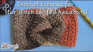 Star stitch crochet twisted headband tutorial  US Crochet terms [upl. by Francesca]