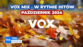 PAŹDZIERNIK W RYTMIE HITÓW 2024  OFICJALNY MIX VOX FM [upl. by Treulich]