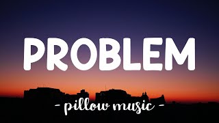 Problem  Ariana Grande Feat Iggy Azalea Lyrics 🎵 [upl. by Curzon]