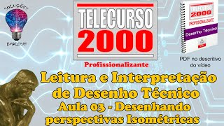 Telecurso 2000  Leitura e Interpretação de Desenho Técnico  03 Desenhando perspectiva isométrica [upl. by Einahteb]