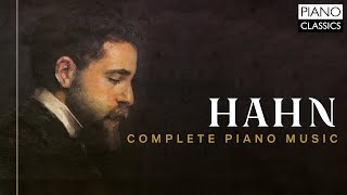 Hahn Complete Piano Music [upl. by Llertnov90]