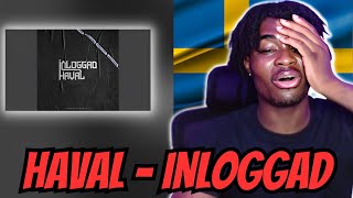 HAVAL  INLOGGAD  REACTION SWEDISH RAP [upl. by Retsevlis]