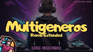 Multigeneros Remix Extendido  DJ Pack Noviembre 2024 🎶🔥  ¡Éxitos en Versión Extendida [upl. by Verlee547]