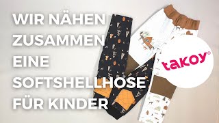 👖 WIR NÄHEN ZUSAMMEN EINE SOFTSHELLHOSE FÜR KINDER │ TakoyDE [upl. by Suqram]