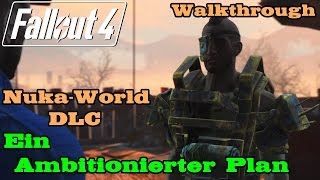 Fallout 4 ★ NukaWorld DLC Quest Ein Ambitionierter Plan Walkthrough [upl. by Honeywell]