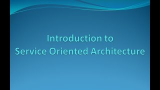 Introduction to Service Oriented Architecture  SOA [upl. by Atirac]