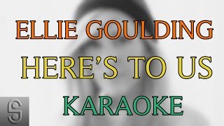 Ellie Goulding  Heres to Us Instrumental KARAOKE with Lyrics [upl. by Htezzil]