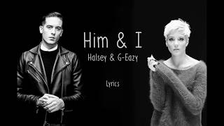 him and I  G eazy and Halsey  Lyrics [upl. by Ysteb]