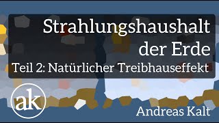 Atmosphäre und Klima Strahlungshaushalt der Erde 2 – Natürlicher Treibhauseffekt [upl. by Nadoj804]