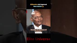 Billionaire Anil Agarwal best advice motivation vedanta [upl. by Koh]