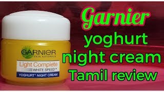 Garnier yoghurt night cream tamil review Garnier light complete night cream [upl. by Idissac]