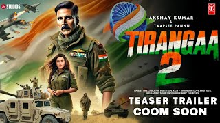 Tirangaa  2 Official Trailer l Akshay Kumar l Taapsee Pannu l Jackie Shroff l Ravi Kishan [upl. by Eserehc10]