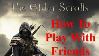 The Elder Scrolls Online Console How to play with friends Groups Explained [upl. by Nikral253]