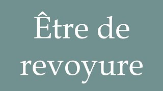 How to Pronounce Être de revoyure To be seeing each other again Correctly in French [upl. by Amabel]