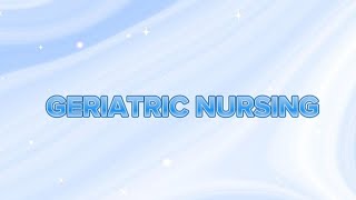 Geriatric Nursing [upl. by Kirsti955]