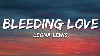 Leona Lewis  Bleeding Love Lyrics [upl. by Lemmuela383]