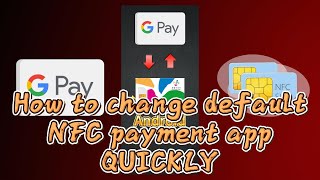 How do I change default NFC payment app quickly  NFC SIM Google Pay Samsung Pay  Android [upl. by Niwhsa]