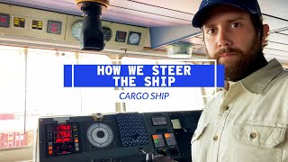 How We Steer A Cargo Ship  Life At Sea [upl. by Lehacim]