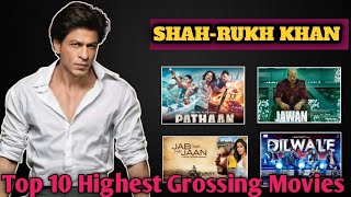 Shahrukh Khan Top 10 Highest Grossing Movies of WorldwideSrk Top 10 Highest Grossing Movies srk [upl. by Silvano]