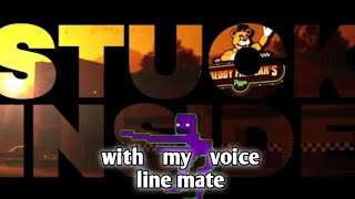 Stuck inside x William Afton voice line song written by BlackGryph0n [upl. by Bomke]