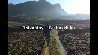 Tsivahiny  Tsa havelako [upl. by Haraf]