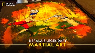 Keralas Legendary Martial Art  It Happens Only in India  National Geographic [upl. by Assilev645]