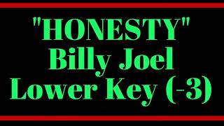 Honesty by Billy Joel Lower Key 3 Half Steps Lower Karaoke [upl. by Cheyney]